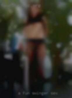 A fun playful personality swinger sex is a plus.