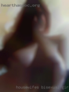 Housewifes, bisexual free fuck in Ottawa girls.
